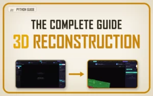 3D Reconstruction Complete Guide