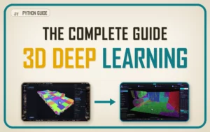 3D Deep Learning Complete Guide